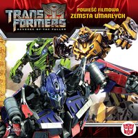 Transformers 2 – Powieść filmowa – Zemsta upadłych - Dan Jolley - audiobook