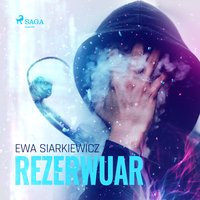 Rezerwuar - Ewa Siarkiewicz - audiobook