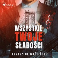 Wszystkie twoje słabości - Krzysztof Myśliński - audiobook