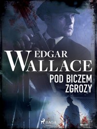 Pod biczem zgrozy - Edgar Wallace - ebook