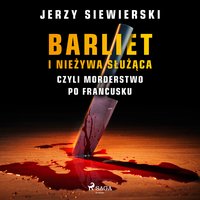 Barliet i nieżywa służąca, czyli morderstwo po francusku - Jerzy Siewierski - audiobook