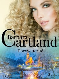 Poryw uczuć - Ponadczasowe historie miłosne Barbary Cartland - Barbara Cartland - ebook