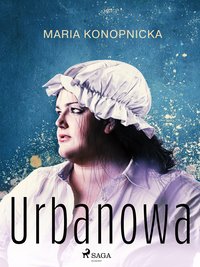 Urbanowa - Maria Konopnicka - ebook