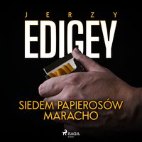 Siedem papierosów Maracho - Jerzy Edigey - audiobook