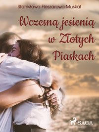 Wczesną jesienią w Złotych Piaskach - Stanisława Fleszarowa-Muskat - ebook