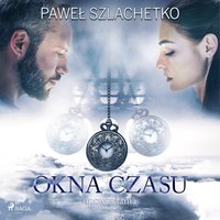 Okna czasu - Paweł Szlachetko - audiobook