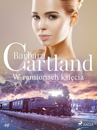 W ramionach księcia - Ponadczasowe historie miłosne Barbary Cartland - Barbara Cartland - ebook