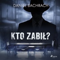 Kto zabił? - Daniel Bachrach - audiobook