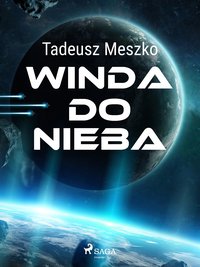 Winda do nieba - Tadeusz Meszko - ebook