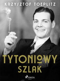 Tytoniowy Szlak - Krzysztof Toeplitz - ebook
