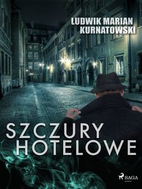 Szczury hotelowe - Ludwik Marian Kurnatowski - ebook