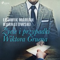 Życie i przygody Wiktora Gruena - Ludwik Marian Kurnatowski - audiobook
