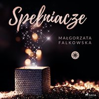Spełniacze - Małgorzata Falkowska - audiobook
