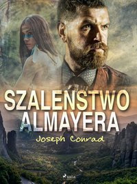 Szaleństwo Almayera - Joseph Conrad - ebook