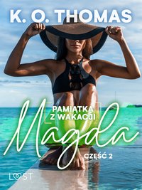 Pamiątka z wakacji 2: Magda – seria erotyczna - K.O. Thomas - ebook