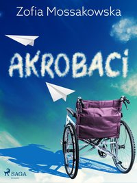 Akrobaci - Zofia Mossakowska - ebook