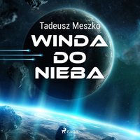 Winda do nieba - Tadeusz Meszko - audiobook