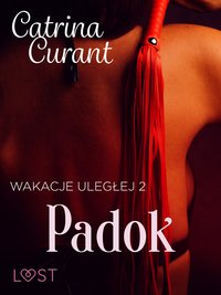 Wakacje uległej 2: Padok – seria erotyczna BDSM - Catrina Curant - ebook