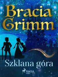 Szklana góra - Bracia Grimm - ebook