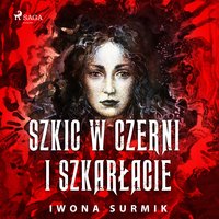 Szkic w czerni i szkarłacie - Iwona Surmik - audiobook