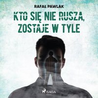 Kto się nie rusza, zostaje w tyle - Rafal Pawlak - audiobook