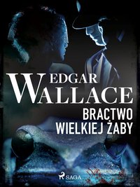 Bractwo wielkiej żaby - Edgar Wallace - ebook