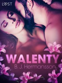 Walenty – opowiadanie erotyczne - B. J. Hermansson - ebook