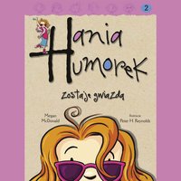 Hania Humorek zostaje gwiazdą - Megan Mcdonald - audiobook