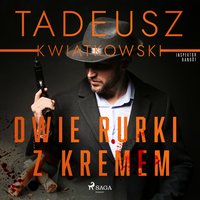 Dwie rurki z kremem - Tadeusz Kwiatkowski - audiobook