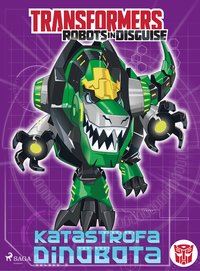 Transformers – Robots in Disguise – Katastrofa Dinobota - John Sazaklis - ebook