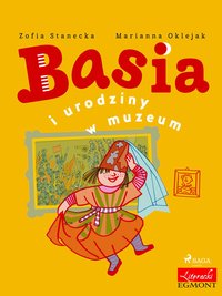 Basia i urodziny w muzeum - Zofia Stanecka - ebook