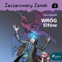 Zaczarowany Zamek 3 - Wróg Elfów - Peter Gotthardt - audiobook