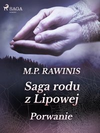 Saga rodu z Lipowej 9: Porwanie - Marian Piotr Rawinis - ebook
