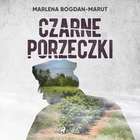 Czarne porzeczki - Marlena Bogdan-Marut - audiobook