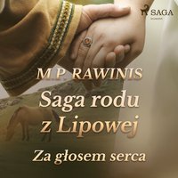 Saga rodu z Lipowej 7: Za głosem serca - Marian Piotr Rawinis - audiobook