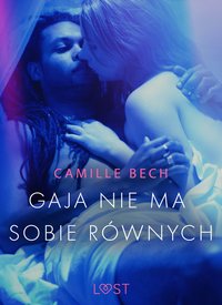 Gaja nie ma sobie równych - opowiadanie erotyczne - Camille Bech - ebook