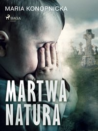 Martwa natura - Maria Konopnicka - ebook