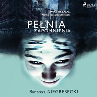 Pełnia zapomnienia - Bartosz Niegrebecki - audiobook
