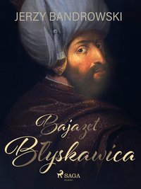 Bajazet Błyskawica - Jerzy Bandrowski - ebook