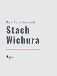 Stach Wichura - Maciej Roman Wierzbiński - ebook