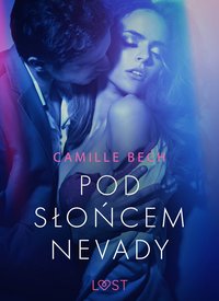 Pod słońcem Nevady - opowiadanie erotyczne - Camille Bech - ebook