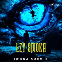 Łzy smoka - Iwona Surmik - audiobook