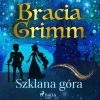 Szklana góra - Bracia Grimm - audiobook