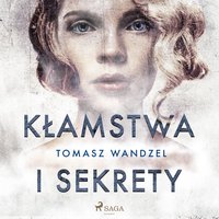 Kłamstwa i sekrety - Tomasz Wandzel - audiobook