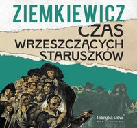 Czas wrzeszczących staruszków - Rafał A. Ziemkiewicz - audiobook