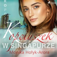 Kopciuszek w Singapurze - Monika Hołyk Arora - audiobook