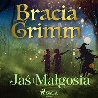 Jaś i Małgosia - Bracia Grimm - audiobook