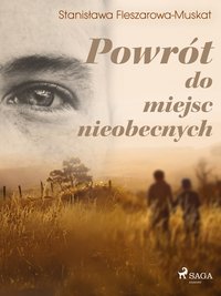 Powrót do miejsc nieobecnych - Stanisława Fleszarowa-Muskat - ebook