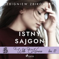 Willa Morena 12: Istny sajgon - Zbigniew Zbikowski - audiobook