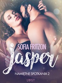 Namiętne spotkania 2: Jesper - opowiadanie erotyczne - Sofia Fritzson - ebook